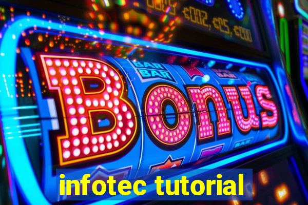 infotec tutorial